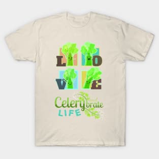 Love and Celerybrate Life - Punny Garden T-Shirt